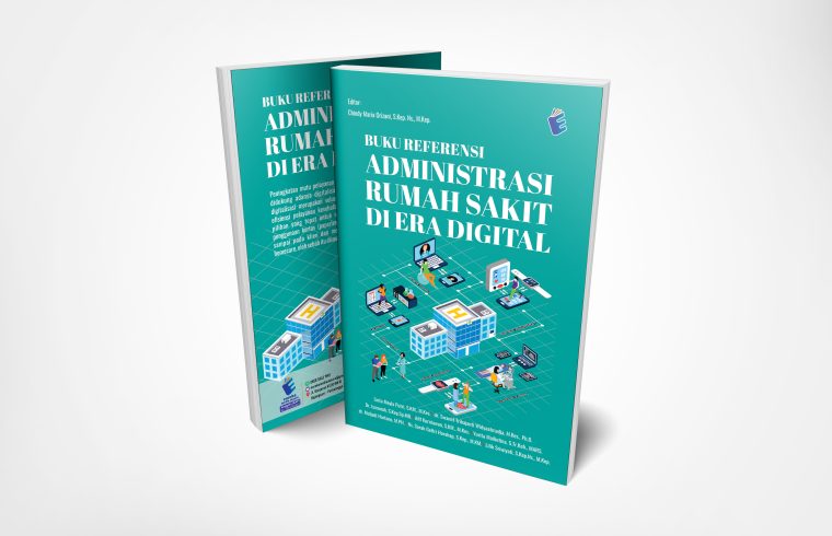 Buku Referensi Adminsitrasi Rumah Sakit Di Era Digital