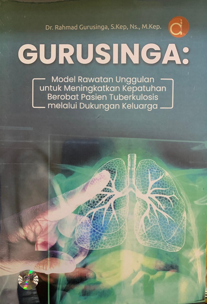GURUSINGA (Model rawatan Unggulan untuk Meningkatkan Kepatuhan Berobat Pasien Tuberkolosis melalui Dukungan Keluarga)