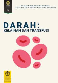Darah : Kelainan dan Tranfusi