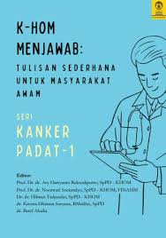 K-Hom Menjawab : Tulisan Sederhana Untuk Masyarakat Awam Seri Kanker Padat-1