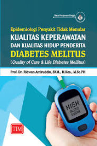Epidemiologi Penyakit Tidak Menular : Kualitas Keperawatan Dan Kualitas Hidup Peenderita Diabetes Melitus