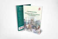 Merawat Dengan Hati : Paradigma Baru manajemen Keperawatan Humanistik di Rumah Sakit Modern