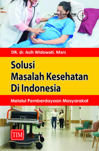 Solusi Masalah Kesehatan Di Indonesia Melalui Pemberdayaan Masyarakat