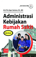 Administrasi Kebijakan Rumah Sakit Edisi Revisi
