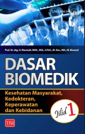 DASAR BIOMEDIK Kesehatan Masyarakat, Kedokteran, Keperawatan dan Kebidanan Jilid 1