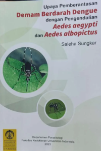 Upaya Pemberantasan Demam Berdarah Dengue dengan Pengendalian Aedes Aegypti dan Aedes Albopictus