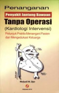 Penanganan Penyakit Jantung Bawaan Tanpa Operasi ( Kardiologi Intervensi) Petunjuk Praktis Menangani Pasien dan Mengedukasi Keluarga
