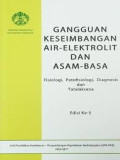 Gangguan Keseimbangan Air-Elektrolit dan Asam Basa: Fisiologi, Patofisiologi, Diagnosis dan Tatalaksana Ed. 3