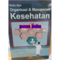 Buku Ajar Organisasi & Manajemen Kesehatan