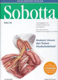 Sobotta Atlas Anatomi Manusia : Anatomi Umum dan Sistem Nuskuloskeletal Ed. 24