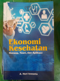 Ekonomi Kesehatan : Konsep, Teori, dan Aplikasi