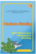 Panduan Stunting : Aksi Penurunan Percepatan Stunting