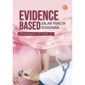 Evidence Based : Dalam Praktik Kebidanan