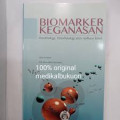 Biomarker Keganasan : Patobiologi, Patofisiologi dan Aplikasi Klinik Edisi Pertama