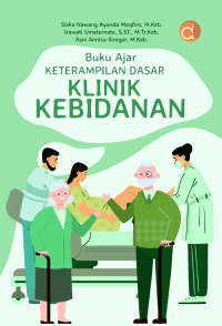 Buku Ajar Keterampilan Dasar : Klinik Kebidanan