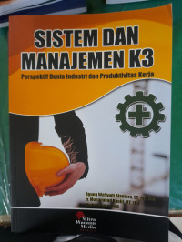 Sistem dan manajemen K3 Perspektif dunia Industri dan Produktivitas kerja