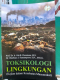 Toksikologi Lingkungan ( Kajian Dalam Kesehatan Masyarakat)